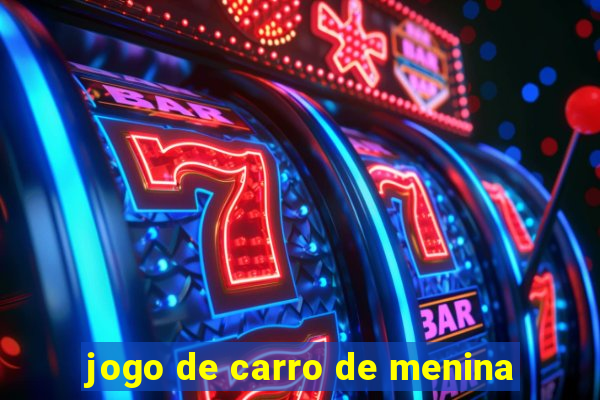 jogo de carro de menina